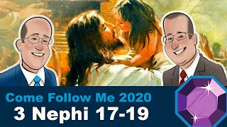 Scripture Gems- Come Follow Me: 3 Nephi 17-19