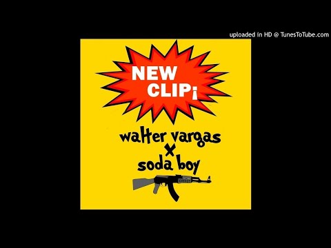 Walter Vargas X Soda Boy - New Clip