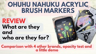 Nahuku acrylic brush markers - a review, comparison with 4 other brands, opacity test and demo