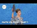 Faith vs. Fear - Pt 1 | Enjoying Everyday Life | Joyce Meyer