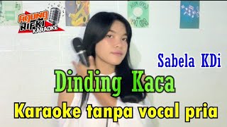Download lagu DINDING KACA_Sabela KDi//KARAOKE Tanpa vocal pria mp3