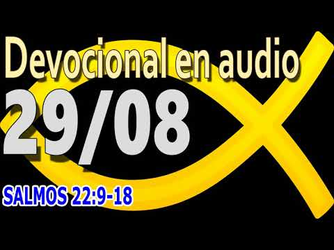 Devocional en audio 29/08 Salmos 22:9-18