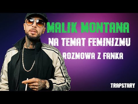MALIK MONTANA O FEMINIZMIE/ ROZMOWA Z FANKĄ