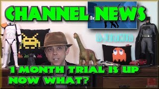 Channel News - 1 Month Trial is up - Now what?