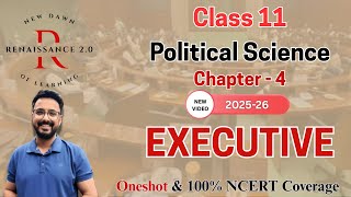 NCERT CLASS 11 POLITICAL SCIENCE CH 4 EXECUTIVE WITH NOTES & IMPORTANT QUESTIONS
