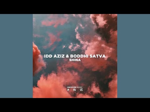 Idd Aziz & Boddhi Satva - Shina (Ancestral Soul Mix)