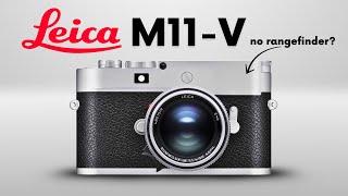 Leica M11 V (Leica M EV1) Specs Leaked - The END of Rangefinder Era