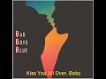 Bad Boys Blue - Kiss You All Over, Baby (Special Remix)