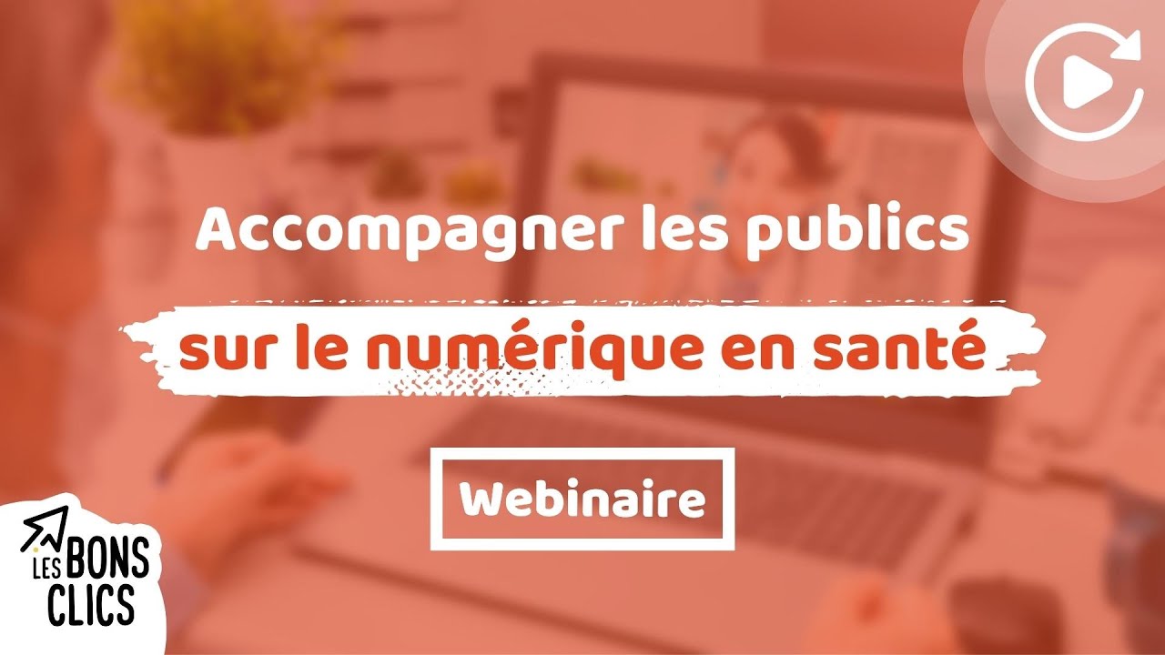 Watch video Webinaire Accompagner sur le numérique en santé 29/06/2022 - Replay Webinaire Accompagner sur le numérique en santé 29/06/2022 - Replay