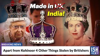 Apart from Kohinoor 4 Other Things Stolen by Britishers