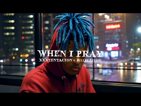 XXXTENTACION - When I Pray (feat. Billie Eilish) (Video Lyrics) | Concept AI