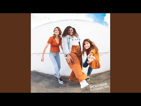  Õ C'EST NOUS - À chaque pas