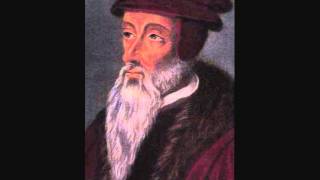 John Calvin - Psalm 118:22-29 "The stone which the builders refused..."