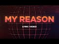 My Reason | Rain Pt 3 | Planetshakers Official Lyric Video