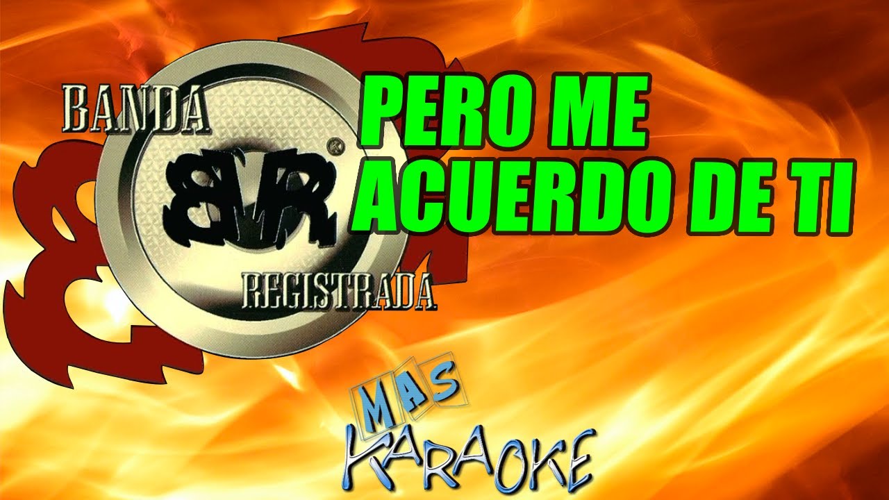 Pero Me Acuerdo De Ti