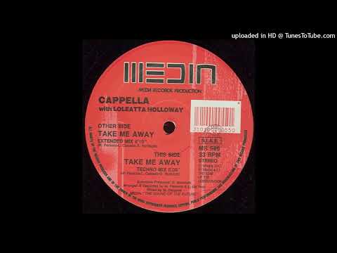 Cappella With Loleatta Holloway ‎– Take Me Away (Extended Mix)