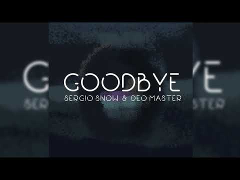 Sergio Snow - Goodbye ft Déo Master [Official Audio]