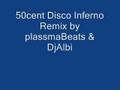 50cent Disco Inferno Remix By PlassmaBeats DjAlbi