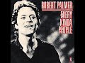 Robert Palmer ~ Every Kinda People 1978 Soul Purrfection Version