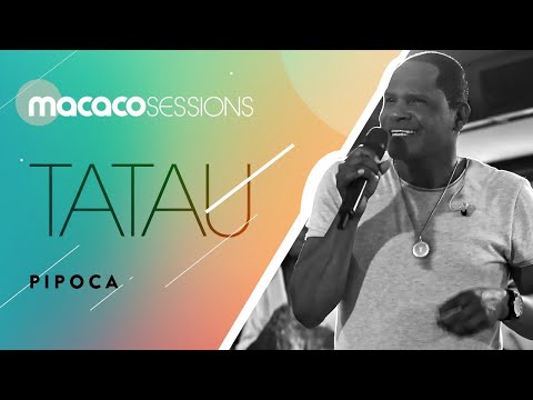 Tatau - Pipoca | Macaco Sessions (Ao Vivo)