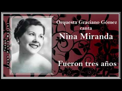 Nina Miranda,  Orquesta Graciano Gómez    /  Fueron tres años