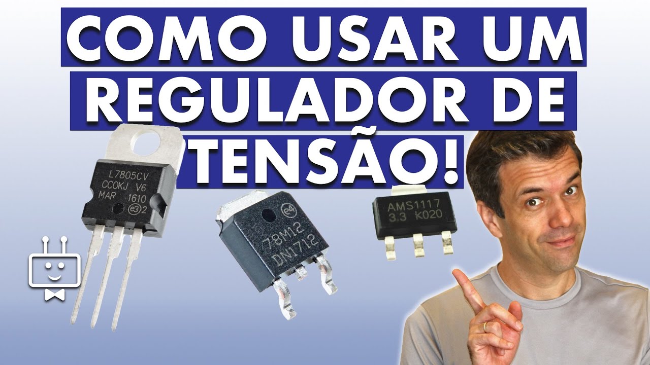 REGULADOR DE TENSÃO | 78XX e 79XX | Como usar corretamente! Eletrônica Básica