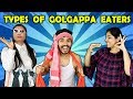 Types Of Golgappa Eaters | Funny Video | Hungry Birds