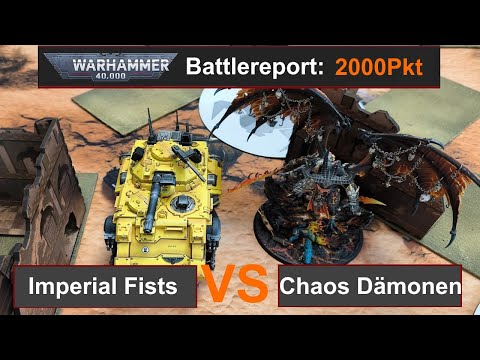 Warhammer 40k Battlereport: Imperial Fists vs. Chaos Dämonen 2000Pkt 10Edi deutsch