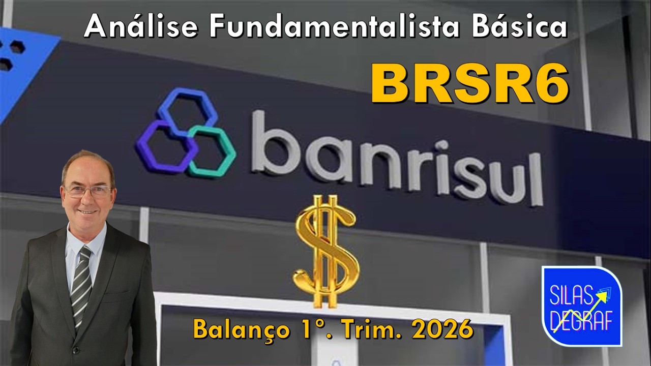 BRSR6 - BANCO BANRISUL S/A. ANÁLISE FUNDAMENTALISTA BÁSICA. PROF. SILAS DEGRAF. BALANÇO 1o. TRI.2026