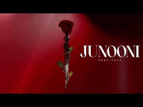 Rooh Khan - Junooni (Official Audio)