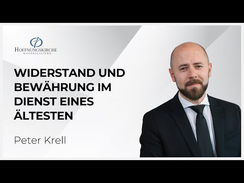 Widerstand und Bewährung im Dienst eines Ältesten | 1.Timotheus 4,11-16 | Peter Krell
