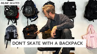 DON'T SKATE WITH A BACKPACK
