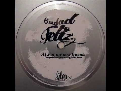 Ciudad Feliz  -  For my new friends