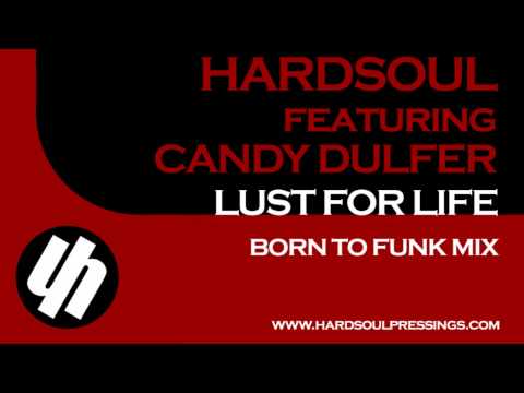 Hardsoul feat Candy Dulfer - Lust for life (Born To Funk Remix) [Hardsoul Pressings]