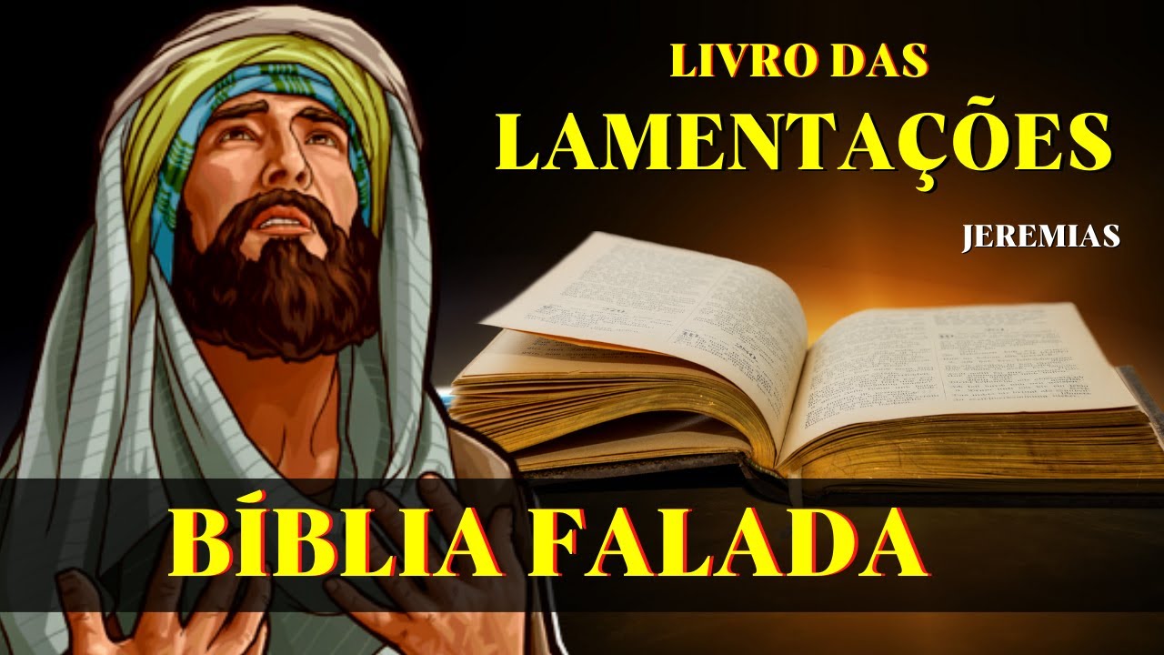 Livro das Lamentações - A Triste Consequência do Pecado (Bíblia Falada)