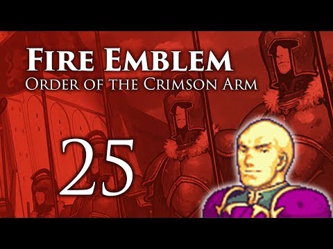 Part 25: Let's Play Fire Emblem Order of the Crimson Arm - "Filthy Franck"