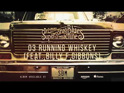 Supersonic Blues Machine - Running Whiskey (feat. Billy F. Gibbons) (West of Flushing...)
