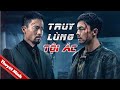 TRUY LÙNG TỘI ÁC Siêu Phẩm Phim Hành Động Tội Phạm Chiếu Rạp Cực Đỉnh PHIM L