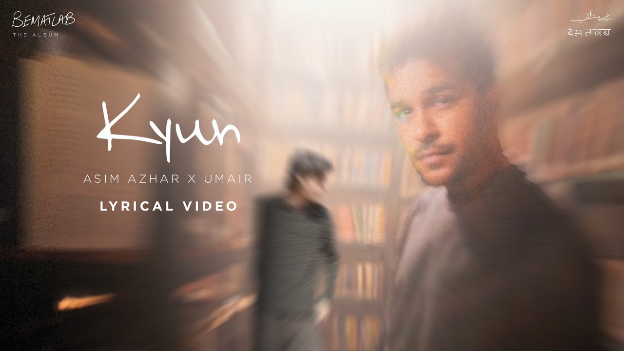 Kyun Lyrics | Bematlab | Asim Azhar