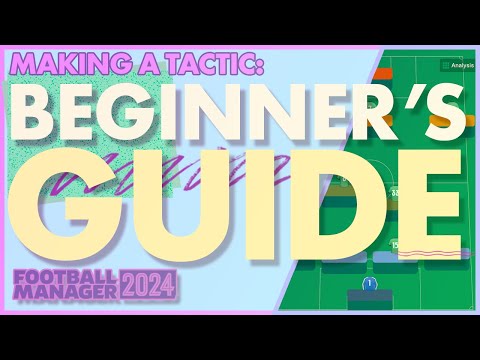 Beginner's Guide: Making a Tactic in FM24