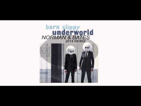 Underworld - Born Slippy 2014 - Norman & Bates Original Radio Mix