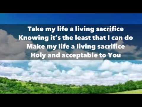 Take my life a living sacrifice - Wizie Lotuni