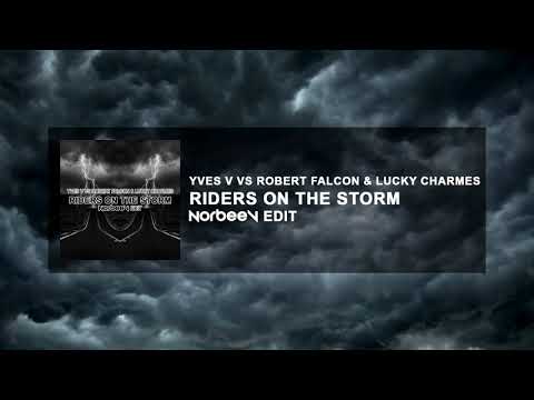 Yves V vs Robert Falcon & Lucky Charmes - Riders On The Storm (NorbeeV Edit)
