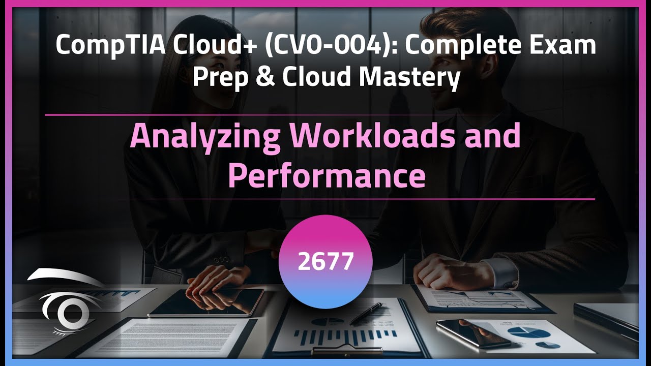 Analyzing Workloads and Performance | Exclusive Lesson