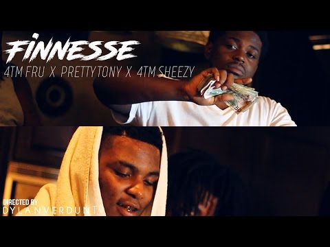 4TM Fru x Pretty Tony X 4TM Sheezy - Finnesse (Official Music Video) @Dylanverduntv
