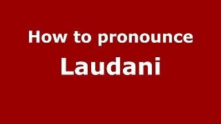 How to pronounce Laudani