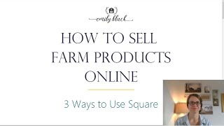 How to Sell Farm Products Online - 3 Ways to Use Square