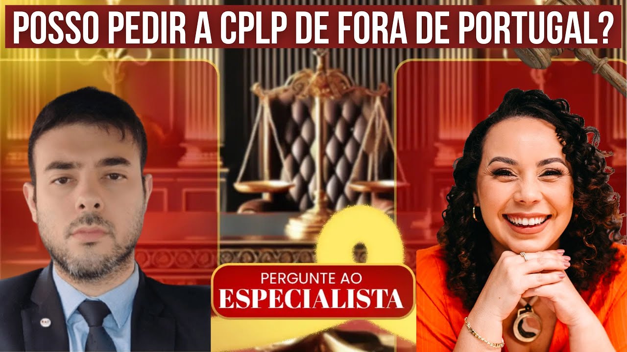 Posso pedir a CPLP de fora de Portugal? | Quanto tempo posso ficar fora de Portugal com a CPLP?