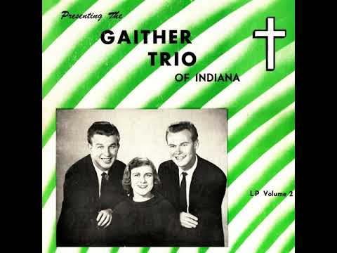 Bill Gaither Trio Presenting The Gaither Trio Of Indiana Volume 2