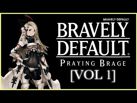 Bravely Default: Praying Brage - The Complete Story [VOLUME 1]